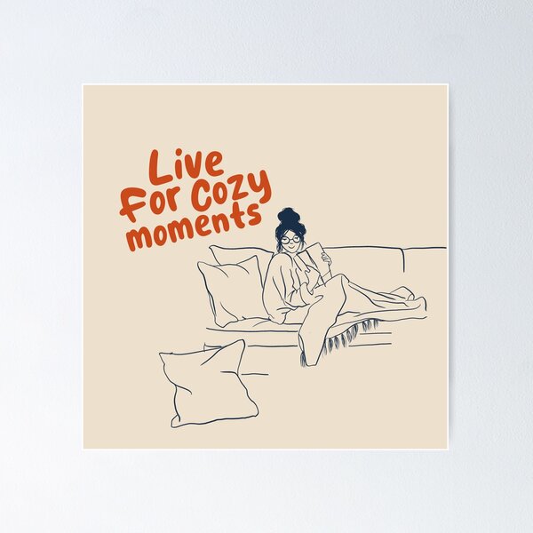 Item preview, Live for Cozy Moments designed and sold by ramblingkopi.