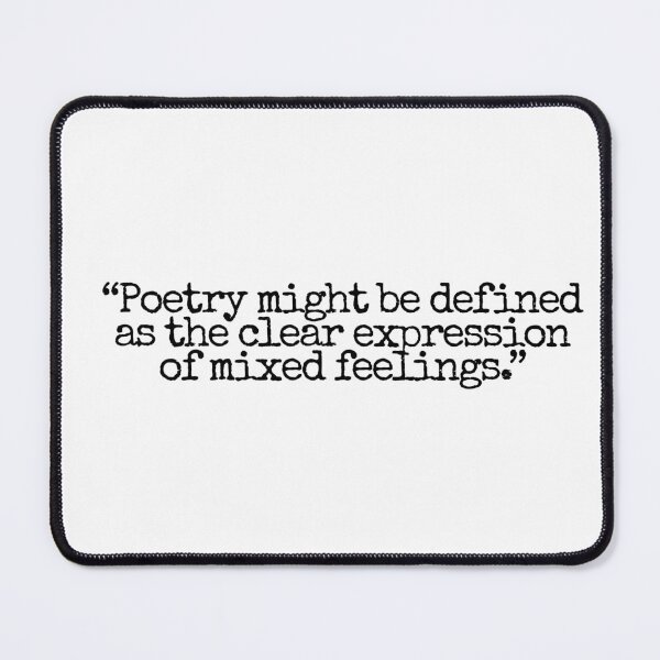 Item preview, “Poetry might be defined as the clear expression of mixed feelings.”  W h Auden quote poetry designed and sold by GeKrayr.