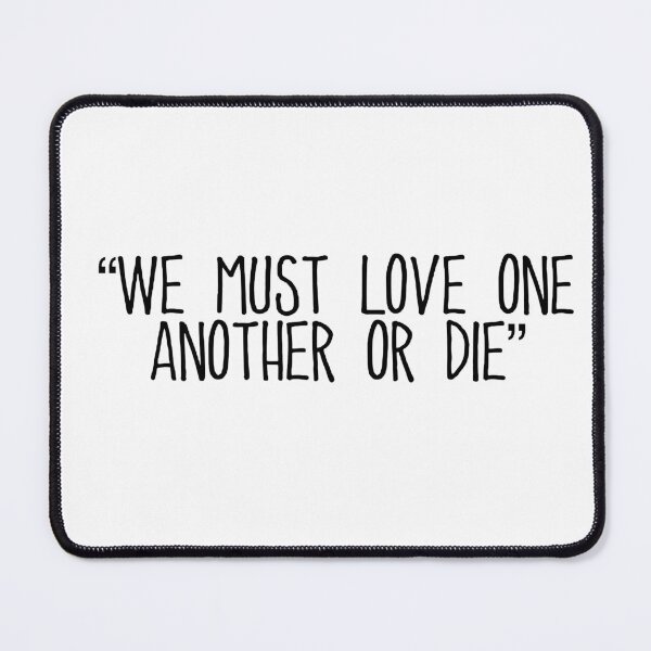 Item preview, “We must love one another or die” Wh Auden quote poetry designed and sold by GeKrayr.