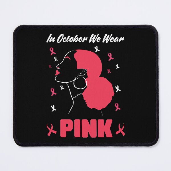 Item preview, In October we Wear Pink Cancer Awareness black women designed and sold by Dreams come true.