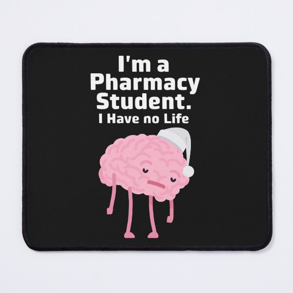 Item preview, I'm a Pharmacy Student I Have No Life, Funny Pharmacist designed and sold by Anniko Art Studio.