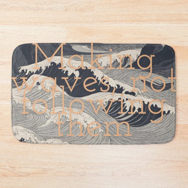 Item preview, Making waves, not following them  designed and sold by Shadow 0712.