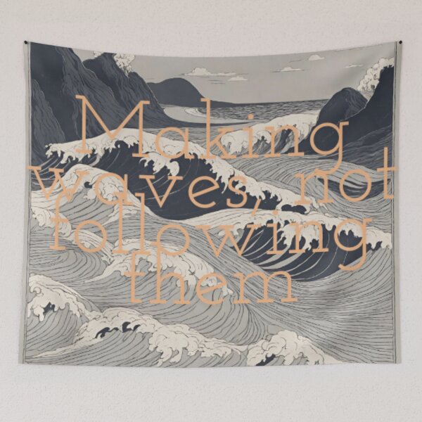 Item preview, Making waves, not following them  designed and sold by Shadow 0712.