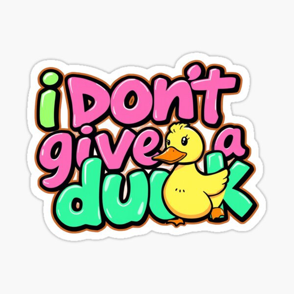 Item preview, I don't give a duck designed and sold by GasconyPassion.