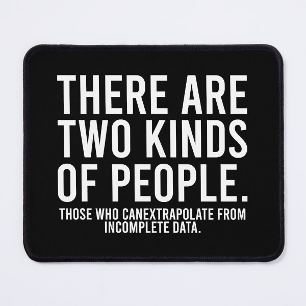 Item preview, Funny There are Two Kinds of People. those who canextrapolate from incomplete data. designed and sold by zhilwahesani.