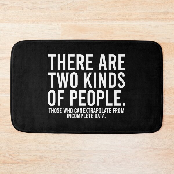 Item preview, Funny There are Two Kinds of People. those who canextrapolate from incomplete data. designed and sold by zhilwahesani.