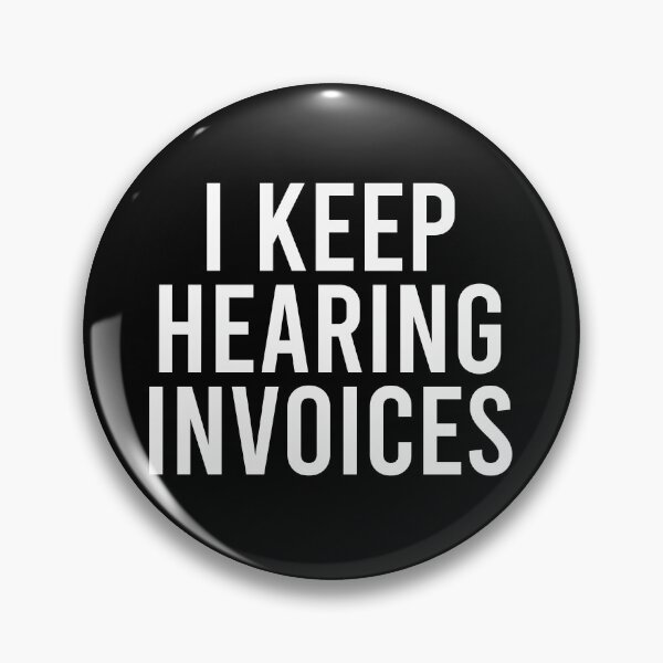Item preview, I Keep Hearing Invoices Funny Accountant Pun designed and sold by zhilwahesani.