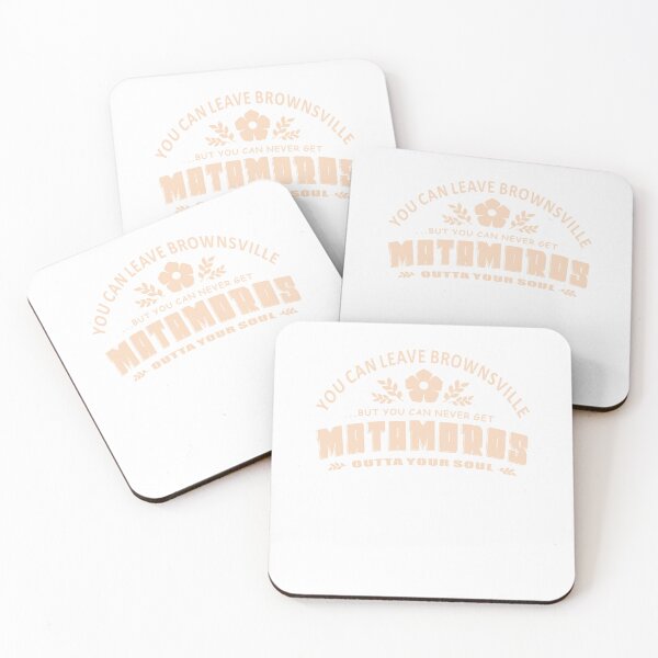 Item preview, You Can Leave Brownsville But You Can Never Get MATAMOROS Outta Your Soul designed and sold by GR8DZINE.