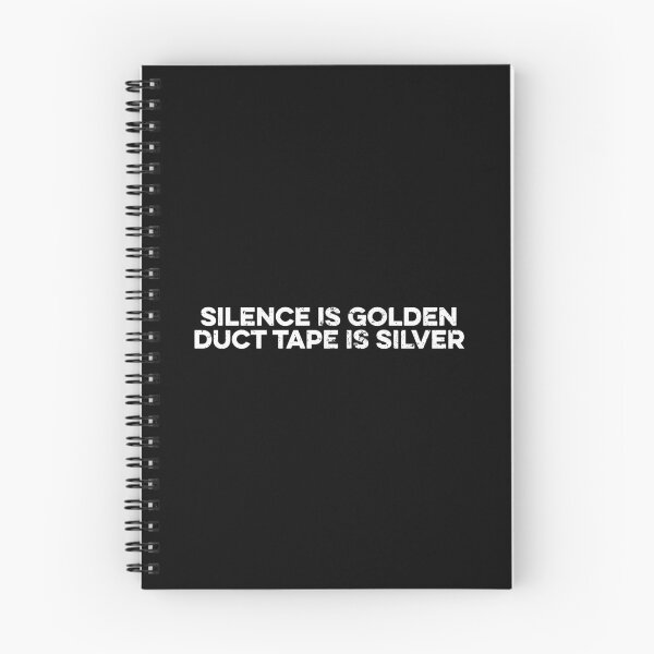 Item preview, Silence Is Golden - Duct Tape Is Silver designed and sold by zeviwanty.