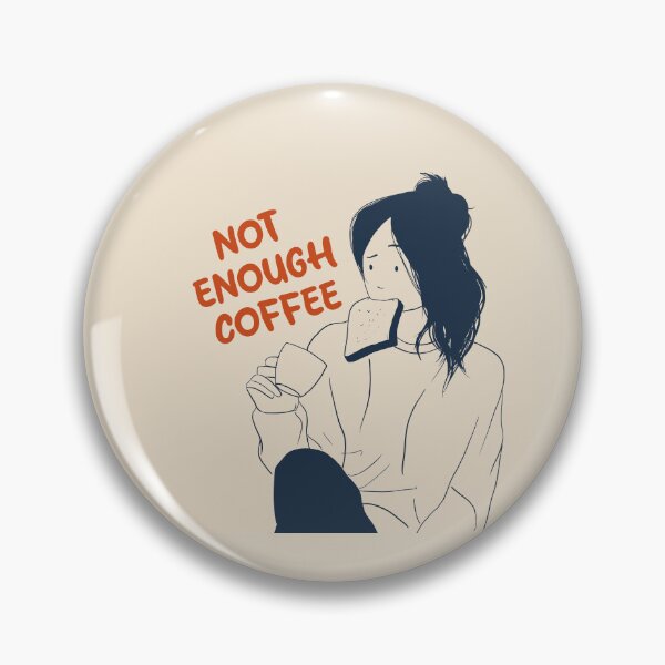 Item preview, Not Enough Coffee designed and sold by ramblingkopi.