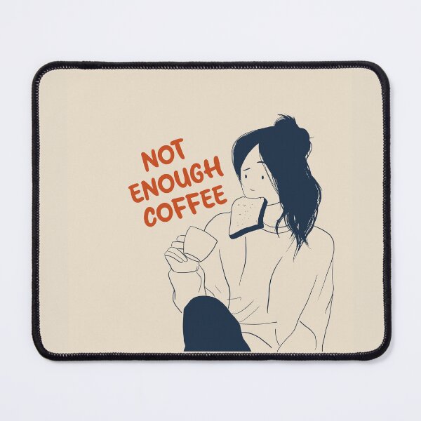 Item preview, Not Enough Coffee designed and sold by ramblingkopi.
