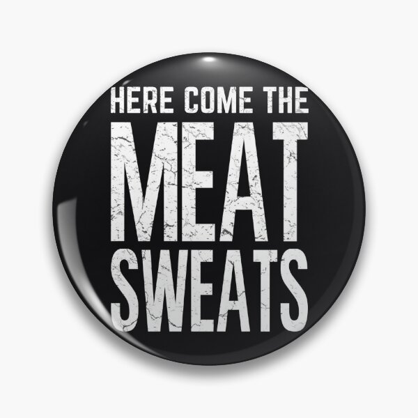 Item preview, Here Come The Meat Sweats  designed and sold by HowToCanadian.