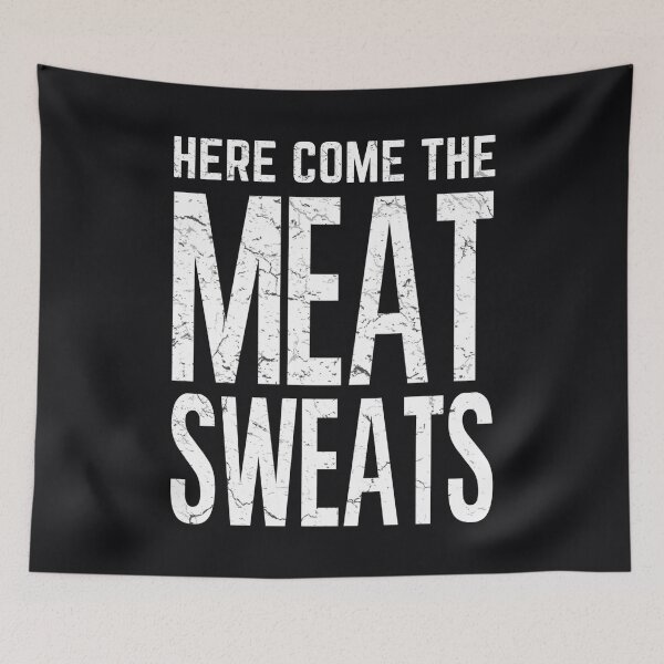 Item preview, Here Come The Meat Sweats  designed and sold by HowToCanadian.