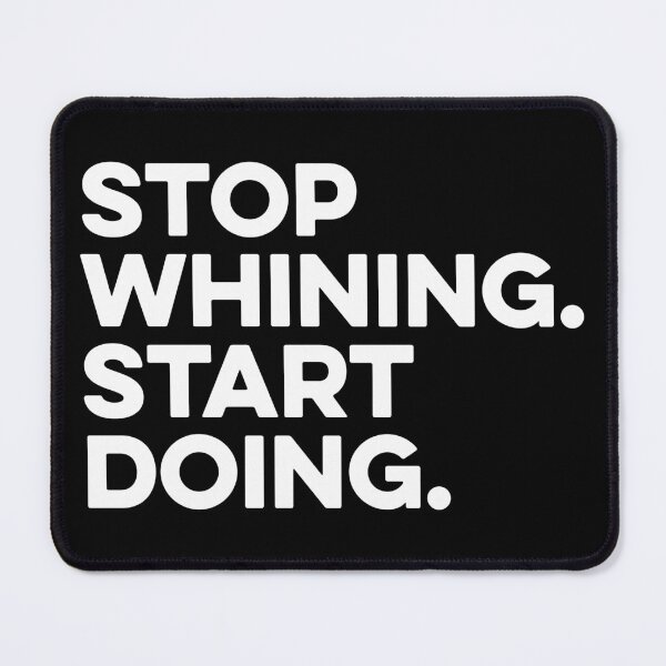 Item preview, Stop Whining Start Doing Shirt designed and sold by zeviwanty.