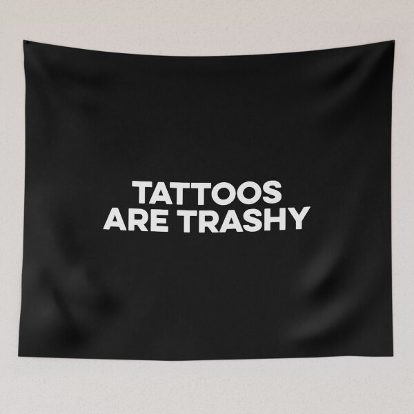 Item preview, Tattoos Are Trashy designed and sold by zeviwanty.