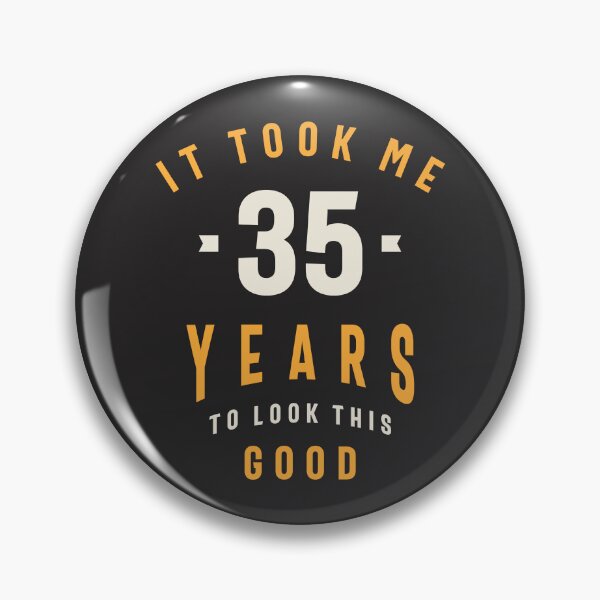 Item preview, It Took Me 35 Years To Look This Good - 35th Birthday designed and sold by cidolopez.