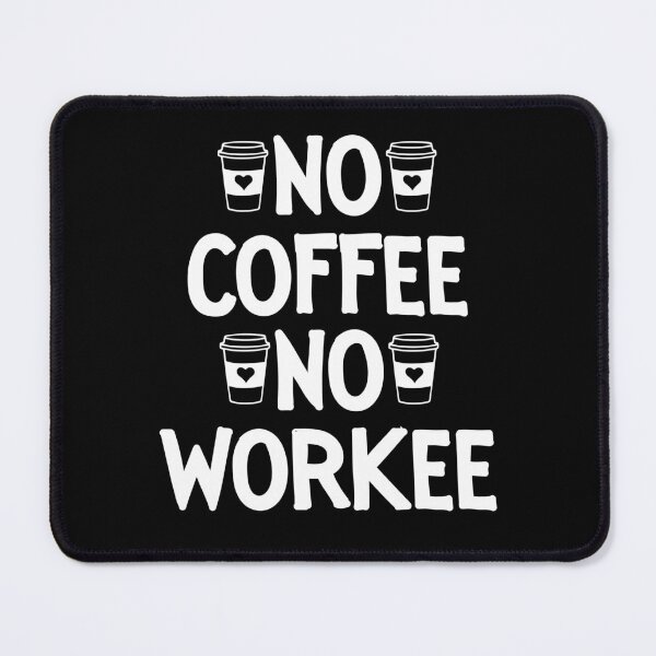 Item preview, No Coffee No Workee t-shirt, Coffee Lover, Funny Caffeine Lover designed and sold by SlocifieShop.
