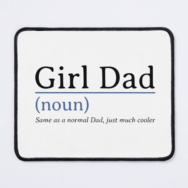 Item preview, Girl Dad, Same as a normal Dad, just much cooler designed and sold by RandBTreasure.