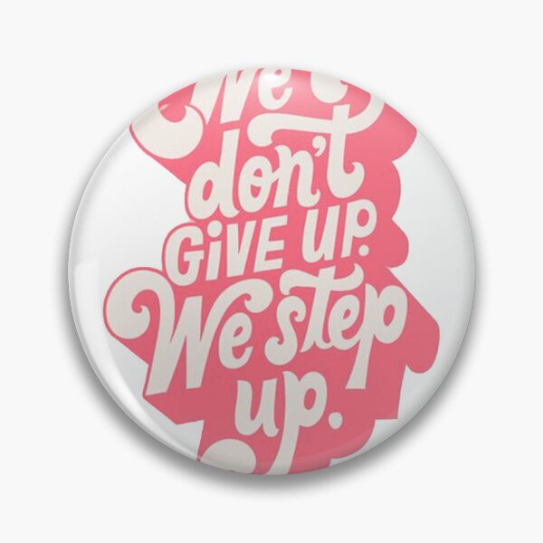 Item preview, We don't give up. we step up. quote designed and sold by sydney06.