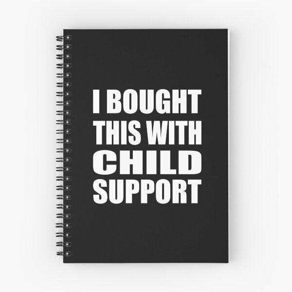 Item preview, I bought this with child support, white designed and sold by Oopsie-Daisy.