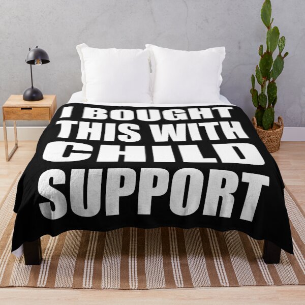 Item preview, I bought this with child support, white designed and sold by Oopsie-Daisy.