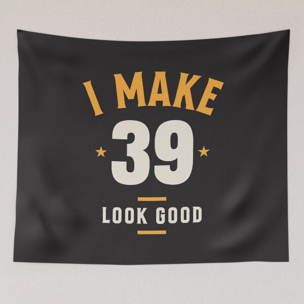 Item preview, I Make 39 Look Good - 39th Birthday designed and sold by cidolopez.