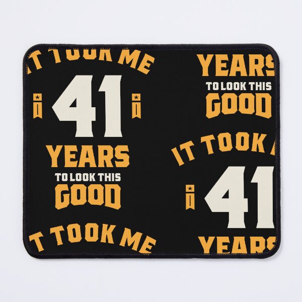 Item preview, It Took Me 41 Years To Look This Good - 41st Birthday designed and sold by cidolopez.