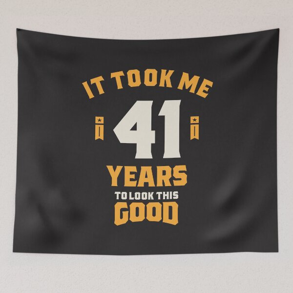 Item preview, It Took Me 41 Years To Look This Good - 41st Birthday designed and sold by cidolopez.