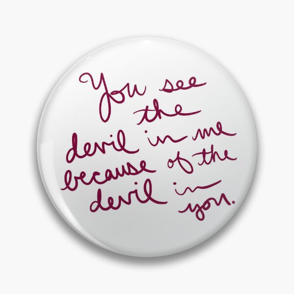 Item preview, You see the devil in me because of the devil in you. designed and sold by abeink.