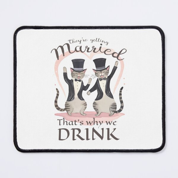 Item preview, That's Why We Drink - MM - They're Getting Married designed and sold by FelemFelicis.