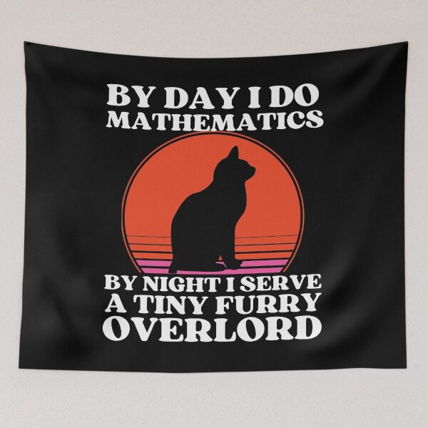 Item preview, MATHEMATICIAN Or TEACHER Serves Tiny Furry Overlord designed and sold by McThingummy.