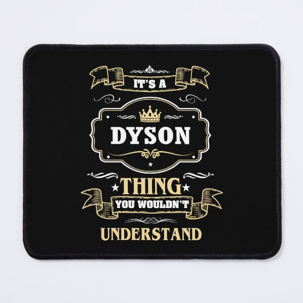 Item preview, It Is A Dyson Thing You Wouldn't Understand Dyson Name Shirt designed and sold by GensBarlow.