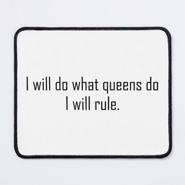 Item preview, I will do what queens do. designed and sold by designing01Ar3.