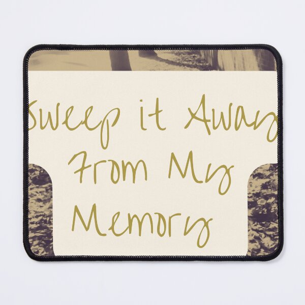 Item preview, Sweep it Away from My Memory HelenLeftBehind song quote designed and sold by UrbanEriu.