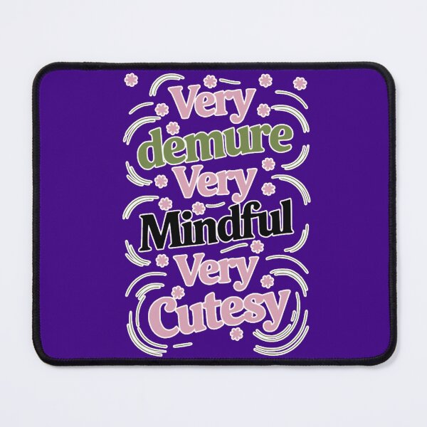 Item preview, Very Demure Very Mindful Very Cutesy Vibrant Feminine Quote Funny Mindful Graphic Cute Trendy Meme Quote designed and sold by Syrupulse.