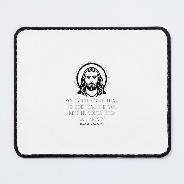 Item preview, Give it to God, Cause You'll Need Bail Money designed and sold by HavilahPrintsCo.