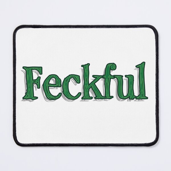 Item preview, Feckful 4 - Effective not feckless designed and sold by Matthew Kinnersly.