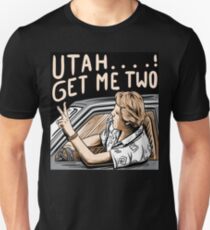 Utah Get Me Two T-Shirt, Funny 1980s movie Quote Shirt Unisex T-Shirt