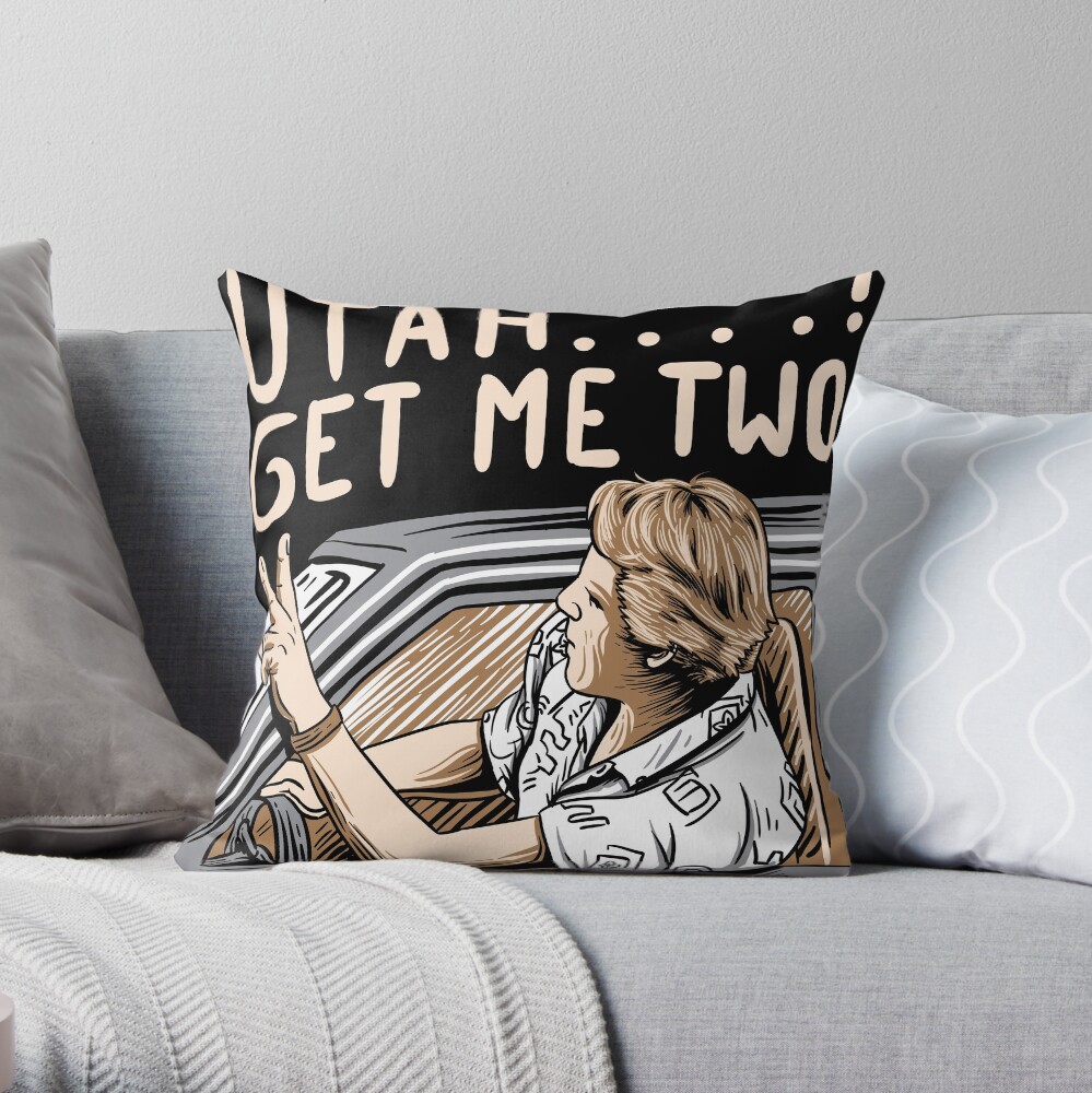 Utah Get Me Two T-Shirt, Funny 1980s movie Quote Shirt Throw Pillow