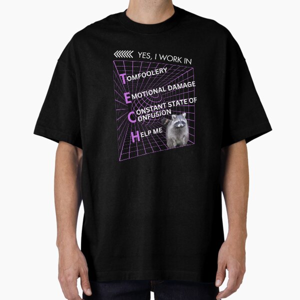 Item preview, Yes I Work In Tech Funny Raccoon designed and sold by Unhinged Hellions.