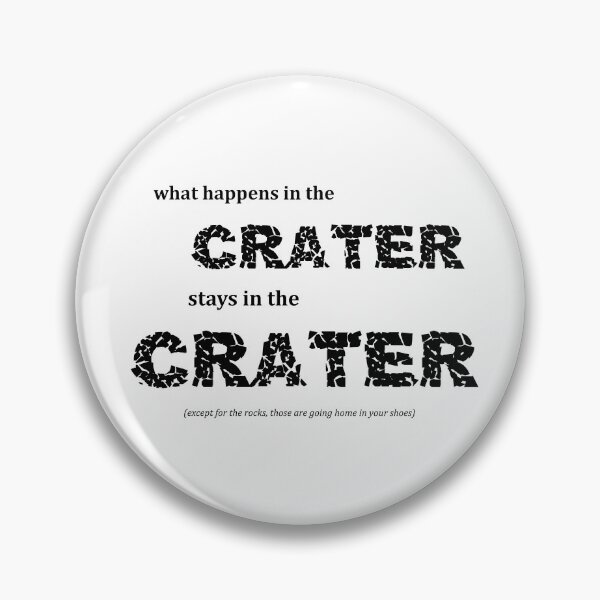 Item preview, What Happens In The Crater... (black text) designed and sold by potatoegoat.