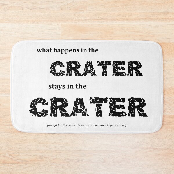 Item preview, What Happens In The Crater... (black text) designed and sold by potatoegoat.