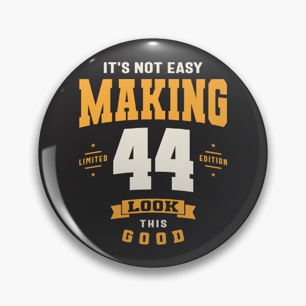 Item preview, It's Not Easy Making 44 Look This Good - 44th Birthday designed and sold by cidolopez.