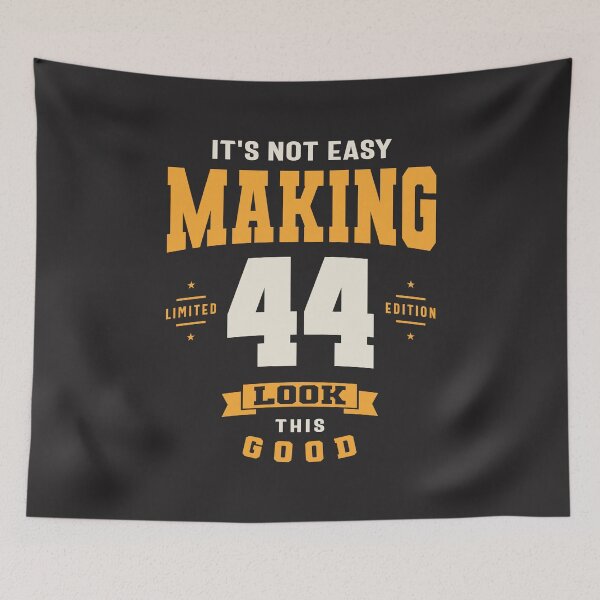 Item preview, It's Not Easy Making 44 Look This Good - 44th Birthday designed and sold by cidolopez.