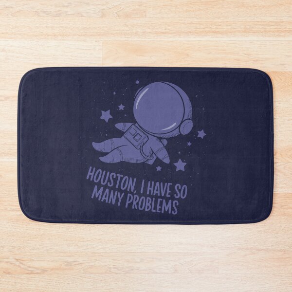 Item preview, Houston, I Have So Many Problems designed and sold by SirenJoy.