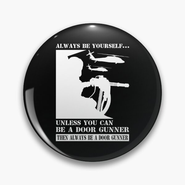 Item preview, Helicopter Door Gunner Always Be Joke Humor Meme designed and sold by MilitaryMart.