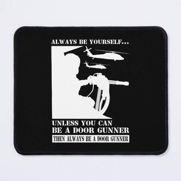 Item preview, Helicopter Door Gunner Always Be Joke Humor Meme designed and sold by MilitaryMart.