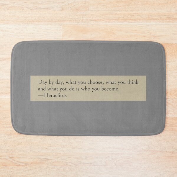 Item preview, Day by day, what you choose, what you think and what you do is who you become. —Heraclitus Book Quote designed and sold by wonderxwander.