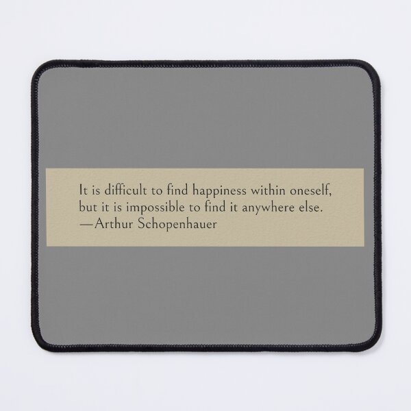 Item preview, It is difficult to find happiness within oneself, but it is impossible to find it anywhere else. —Arthur Schopenhauer Book Quote designed and sold by wonderxwander.
