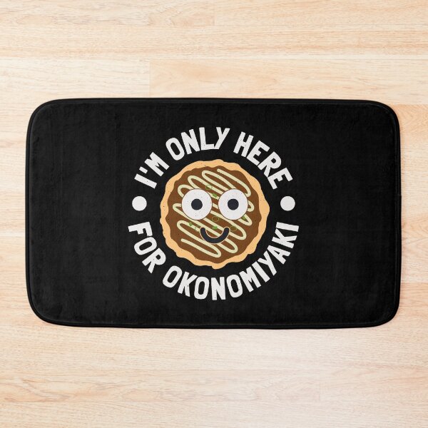 Item preview, I'm Only Here For Okonomiyaki - Japanese Okonomiyaki designed and sold by TomThornton.